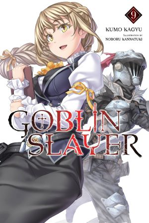 [ゴブリンスレイヤー / Goblin Slayer Light Novels 09] • Goblin Slayer - Volume 09